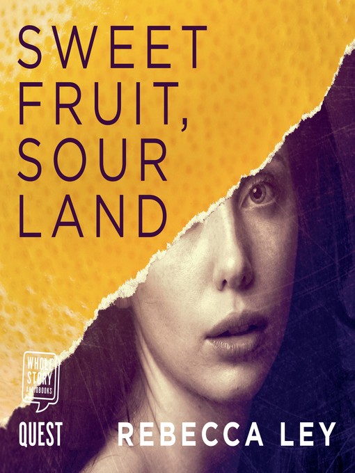 Title details for Sweet Fruit, Sour Land by Rebecca Ley - Wait list